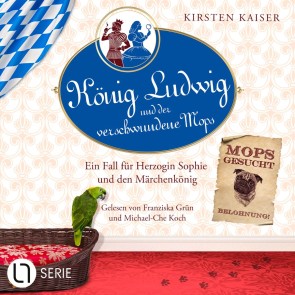 König Ludwig und der verschwundene Mops