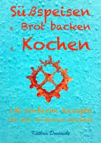 Süßspeisen & Brot backen & Kochen