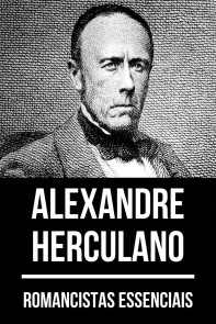 Romancistas Essenciais - Alexandre Herculano