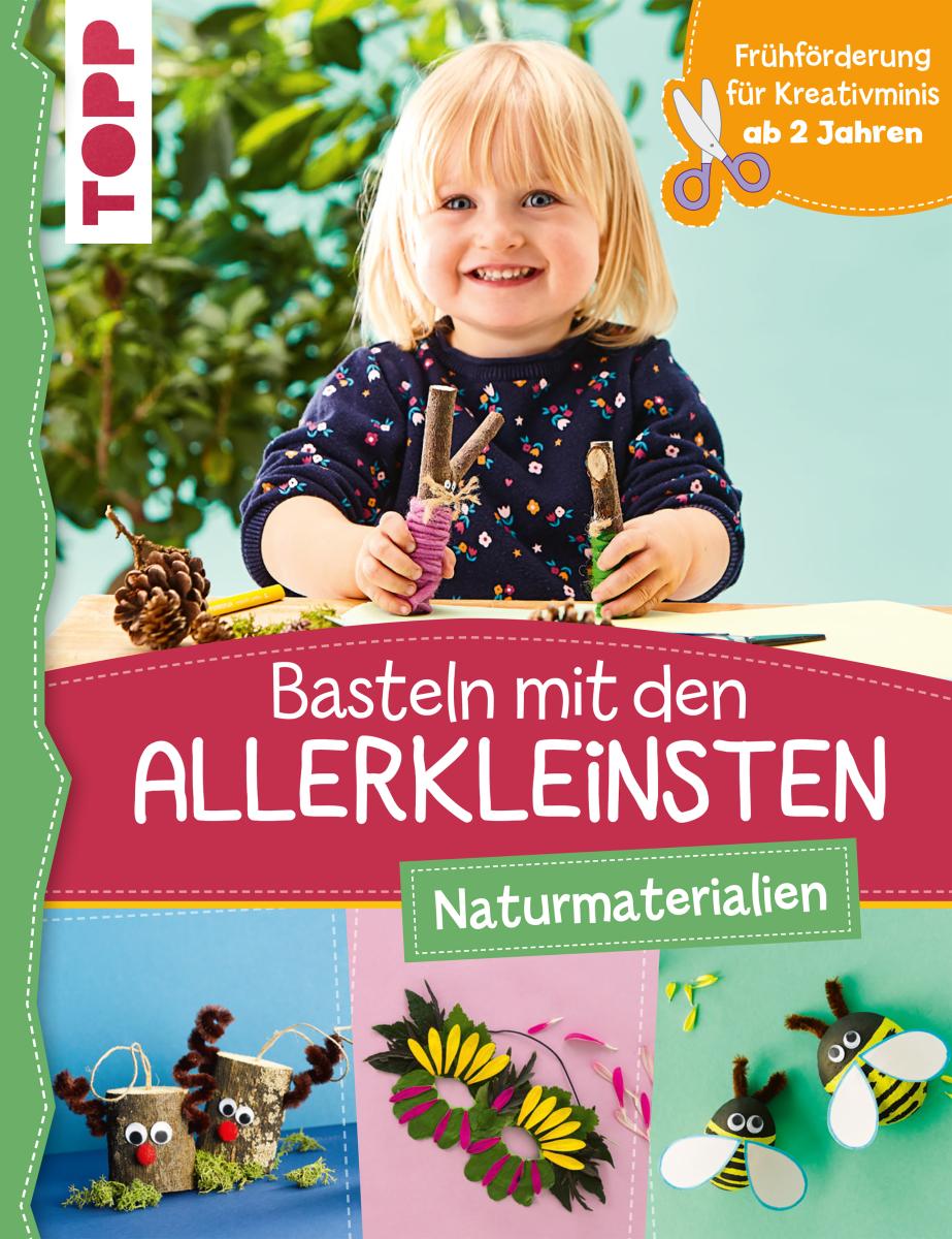 Basteln mit den Allerkleinsten Naturmaterialien