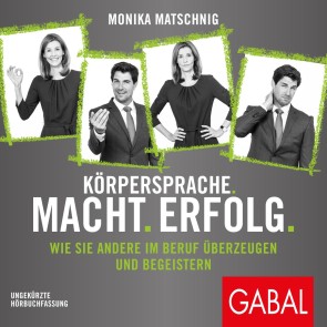 Körpersprache. Macht. Erfolg.