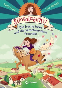 Simsalahicks! 2 - Die freche Hexe und die verschwundene Freundin