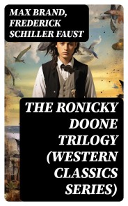 THE RONICKY DOONE TRILOGY (Western Classics Series)