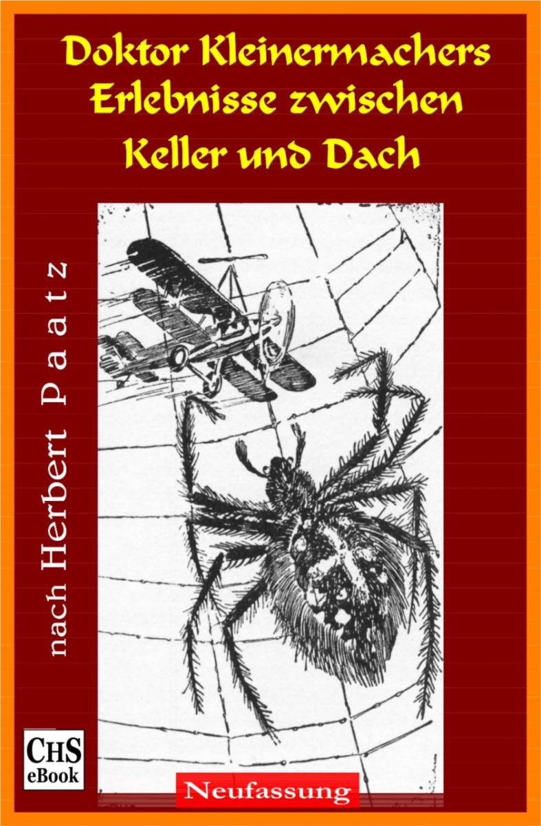 Doktor Kleinermachers Erlebnisse zwischen Keller und Dach