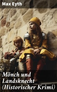 Mönch und Landsknecht (Historischer Krimi)