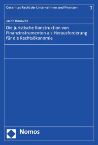 Die juristische Konstruktion von Finanzinstrumenten als Herausforderung für die Rechtsökonomie