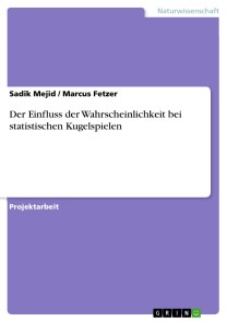 Der Einfluss der Wahrscheinlichkeit bei statistischen Kugelspielen