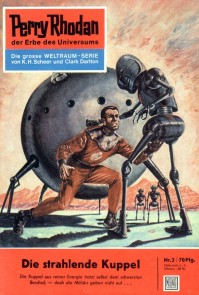 Perry Rhodan 3: Die strahlende Kuppel