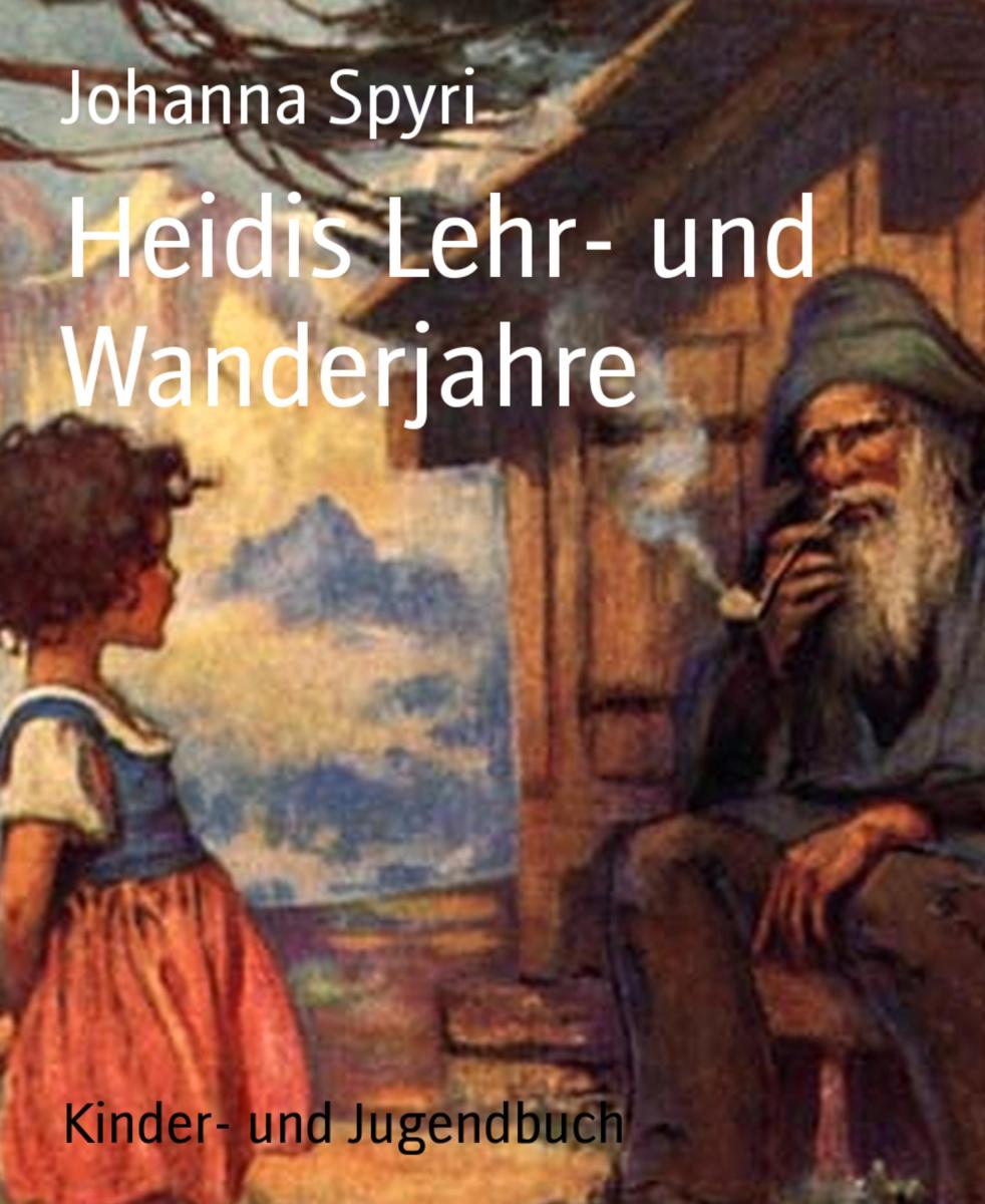 Heidis Lehr- und Wanderjahre