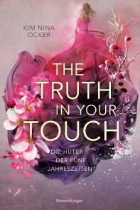 Die Hüter der fünf Jaheszeiten, Band 2: The Truth in Your Touch