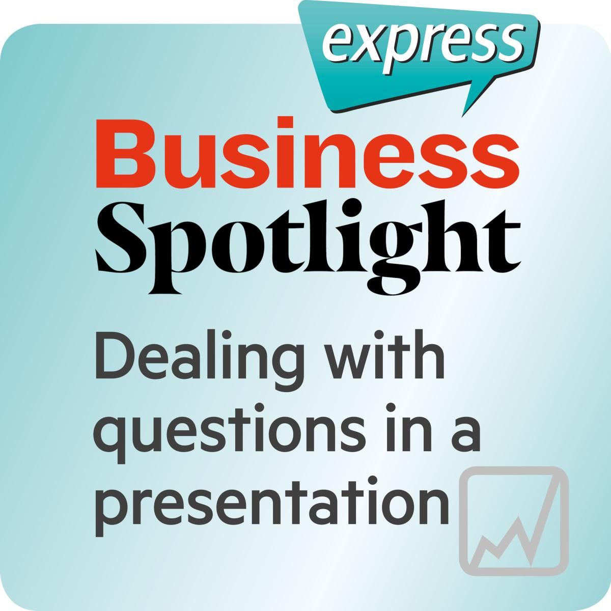 Business Spotlight express - Skills - Dealing with questions in an presentation