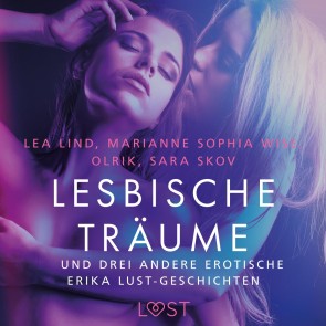 Lesbische Träume - und drei andere erotische Erika Lust-Geschichten