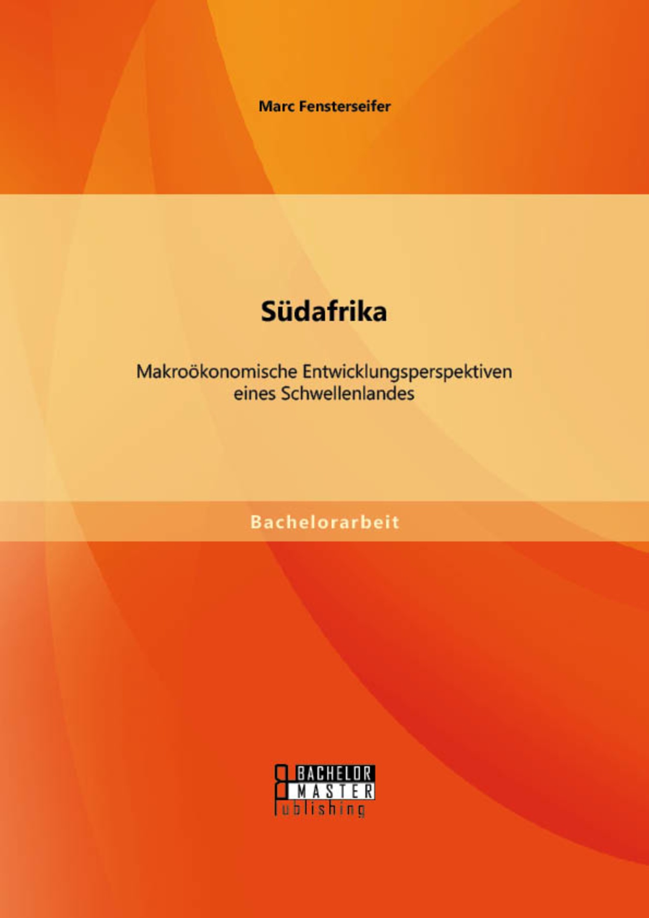 Südafrika: Makroökonomische Entwicklungsperspektiven eines Schwellenlandes