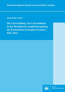 Die Umwandlung von Unternehmen in der Besonderen Ausgleichsregelung des Erneuerbare-Energien-Gesetzes - EEG 2014