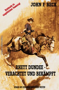 Rhett Dundee - verachtet und bekämpft