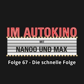 Im Autokino, Folge 67: Die schnelle Folge