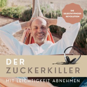 DER ZUCKERKILLER  [Mit Leichtigkeit abnehmen]