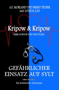 Gefährlicher Einsatz auf Sylt: Kripow & Kripow Herr Doktor und die Polizei