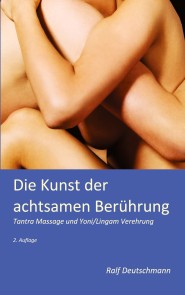 Die Kunst der achtsamen Berührung