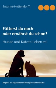 Fütterst du noch - oder ernährst du schon?