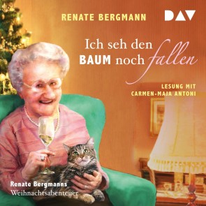 Ich seh den Baum noch fallen. Renate Bergmanns Weihnachtsabenteuer