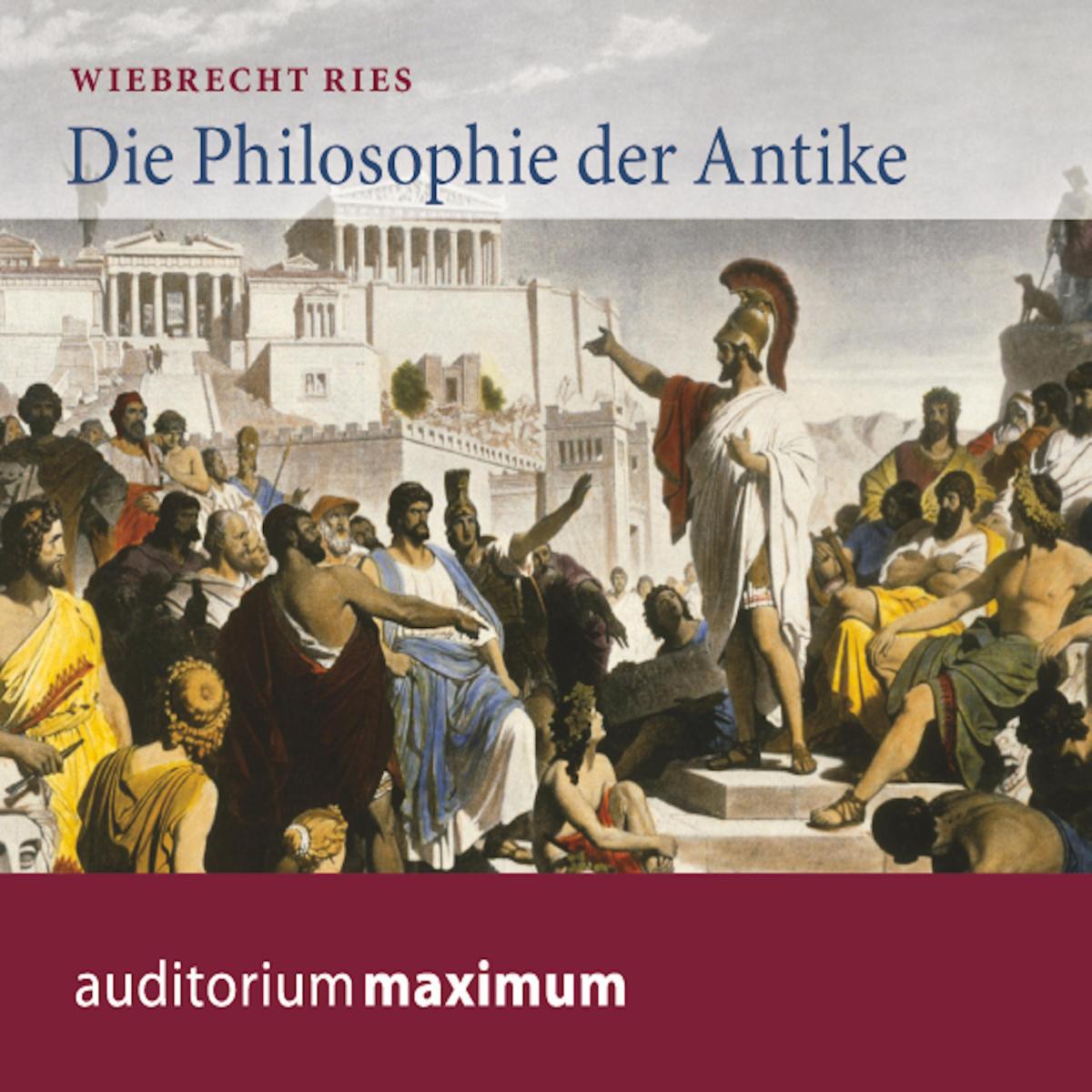 Die Philosophie der Antike (Ungekürzt)