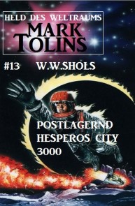 Postlagernd Hesperos City 3000: Mark Tolins - Held des Weltraums #13