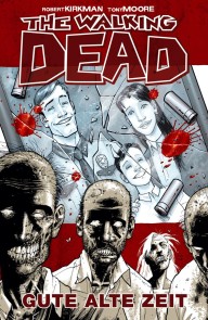 The Walking Dead 01: Gute alte Zeit