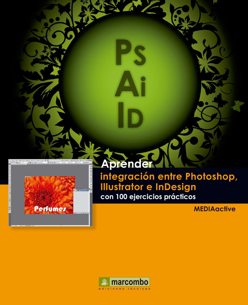 Aprender integración entre Photoshop Illustrator e InDesign con 100 ejercicios prácticos