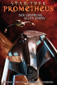 Star Trek - Prometheus 2: Der Ursprung allen Zorns