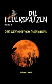 Die Feuerspatzen, Der Werwolf von Oberbayern