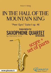 In the Hall of the Mountain King - Saxophone Quartet score & parts