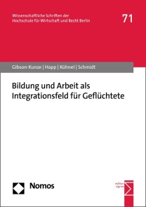 Bildung und Arbeit als Integrationsfeld für Geflüchtete