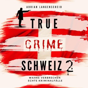 True Crime Schweiz 2