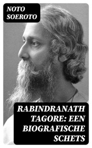 Rabindranath Tagore: Een biografische Schets