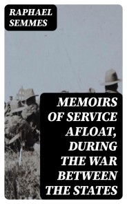 Memoirs of Service Afloat, During the War Between the States