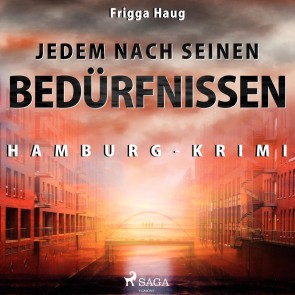 Jedem nach seinen Bedürfnissen - Hamburg-Krimi (Ungekürzt)