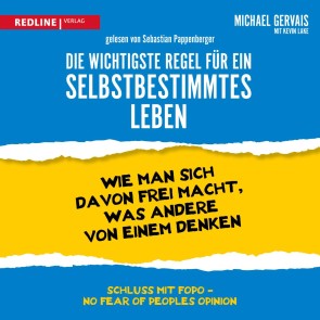 Die wichtigste Regel für ein selbstbestimmtes Leben