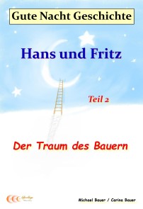 Gute-Nacht-Geschichte: Hans und Fritz - Der Traum des Bauern