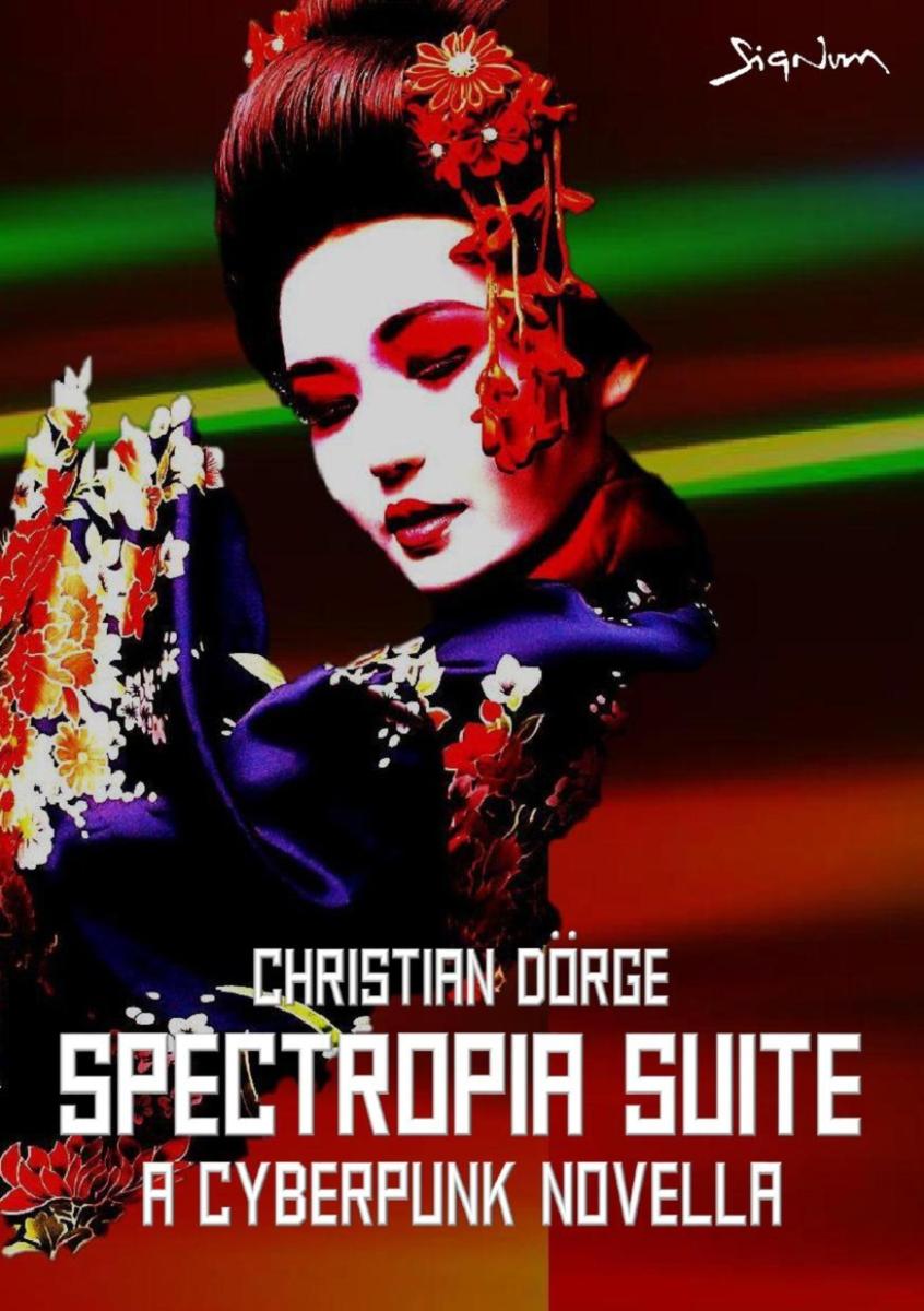 SPECTROPIA SUITE - A CYBERPUNK NOVELLA