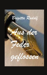 Aus der Feder geflossen