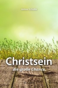 Christsein - Die große Chance