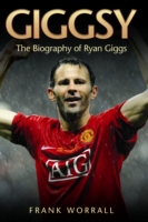 Giggsy - The Biography of Ryan Giggs