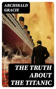 The Truth About the Titanic