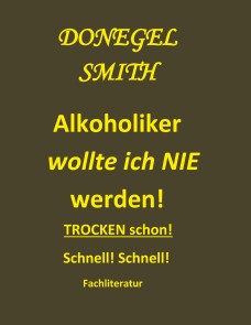 Alkoholiker wollte ich nie werden!