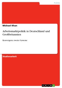 Arbeitsmarktpolitik in Deutschland und Großbritannien