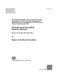 Financial Report and Audited Financial Statements and Report of the Board of Auditors: International Tribunal for the Prosecution of Persons Responsible for Serious Violations of International Humanitarian Law Committed in the Territory of the Former