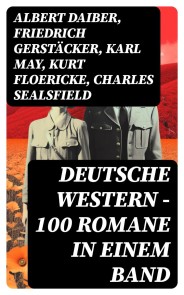 Deutsche Western - 100 Romane in einem Band