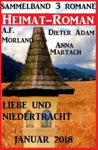 Heimatroman Sammelband Liebe und Niedertracht 3 Romane Januar 2018