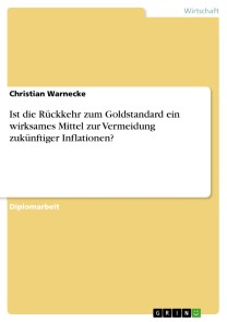 Ist die Rückkehr zum Goldstandard ein wirksames Mittel zur Vermeidung zukünftiger Inflationen?